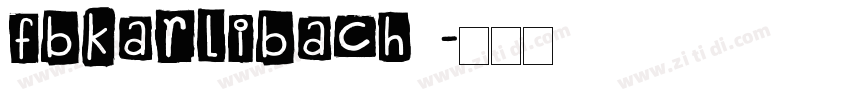 FbKarlibach 字体转换